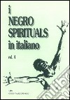 I negro spirituals in italiano. Vol. 4 libro