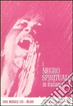 I negro spirituals in italiano. Vol. 6 libro