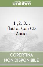 1 ,2, 3... flauto. Con CD Audio libro