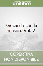 Giocando con la musica. Vol. 2 libro