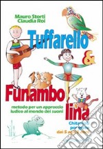 Tuffarello e Funambolina. Chitarristi per gioco dai 5 agli 8 anni. Metodo per un approccio ludico al mondo dei suoni