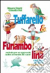 Tuffarello e Funambolina. Chitarristi per gioco dai 5 agli 8 anni. Metodo per un approccio ludico al mondo dei suoni libro