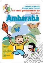 Ambarabà. 15 canti gestualizzati da Sonia Kos. Con CD Audio libro