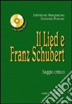 Il Lied e Franz Schubert. Con CD Audio libro