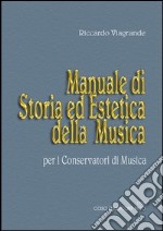 Manuale di storia ed estetica della musica libro