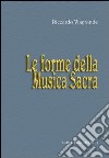 Le forme musicali. Vol. 2: Le forme della musica sacra libro