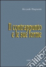 Le forme musicali. Vol. 3: Il contrappunto e le sue forme libro