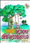 Le note dell'arcobaleno. Ediz. illustrata. Con CD Audio libro