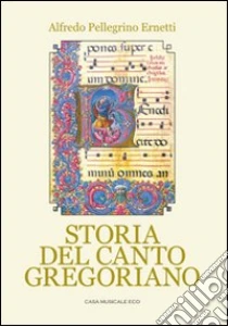 Storia Del Canto Gregoriano | Ernetti Pellegrino Alfredo | Sconto 5%