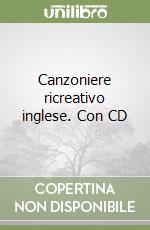 Canzoniere ricreativo inglese. Con CD libro