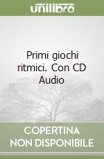 Primi giochi ritmici. Con CD Audio libro