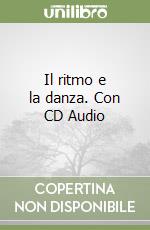 Il ritmo e la danza. Con CD Audio