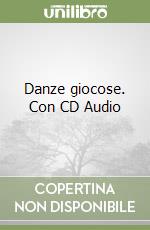 Danze giocose. Con CD Audio