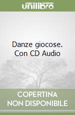 Danze giocose. Con CD Audio libro