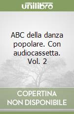 ABC della danza popolare. Con audiocassetta. Vol. 2 libro