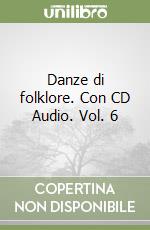 Danze di folklore. Con CD Audio. Vol. 6 libro