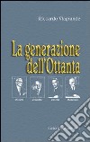 La generazione dell'Ottanta Pizzetti, Respighi, Casella, Malipiero libro