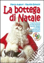 Bottega di Natale. Per la Scuola elementare. Con CD Audio (La) libro