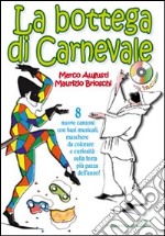 La bottega di carnevale. Con CD Audio libro