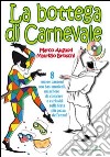 La bottega di carnevale. Con CD Audio libro di Augusti Marco Brioschi Maurizio