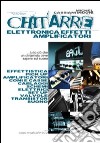 Chitarre. Elettronica, effetti, amplificatori libro