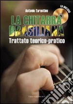 La chitarra brasiliana. Con CD Audio libro