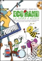 Eco band. La natura è musica. Con CD Audio libro