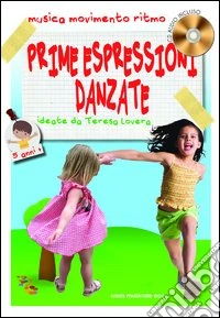 Prime espressioni danzate. 5 anni. Con CD Audio