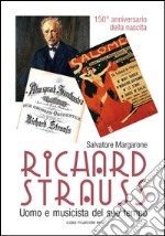 Richard Strauss. Un uomo musicista del suo tempo libro