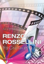 Renzo Rossellini, fra cinema e musica