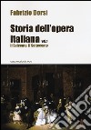 Storia dell'opera italiana. Vol. 1: Il Seicento, il Settecento libro di Dorsi Fabrizio