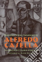 Alfredo Casella. Musica pittura poesia libro