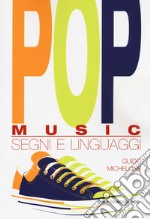 Pop music. Segni e linguaggi libro