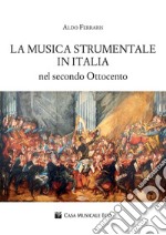 La musica strumentale in Italia nel secondo Ottocento libro