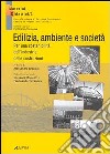 Edilizia; ambiente e società. Per una sostenibilità dell'industria delle costruzioni libro