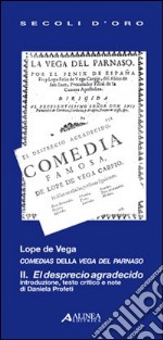 Lope de Vega. Comedias della Vega del Parnaso II. El desprecio agradecido libro