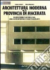 Architettura moderna nella provincia di Macerata. Edilizia pubblica dal 1928 al 1944. Analisi di un repertorio di esempi significativi libro