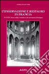 Conservazione e restauro in Francia. 1919-1939: i lavori della Commission des monuments historiques libro