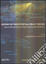 Sistema dei parchi portuali della Toscana. Aree di Waterfront e nuovi dispositivi di virtualizzazione spaziale