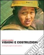 Visioni e costruzioni. Marketing del progetto da Assisi a Pechino. Ediz. illustrata