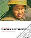 Visioni e costruzioni. Marketing del progetto da Assisi a Pechino. Ediz. illustrata libro