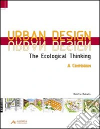 Urban design. The ecological thinking. A compendium. Ediz. inglese e tedesca libro