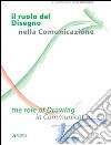 Il ruolo del disegno nella comunicazione-The role of drawing in communication. Ediz. bilingue libro