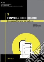 L'involucro edilizio: una progettazione complessa (Artec 2007). Con CD-ROM libro