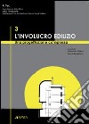 L'involucro edilizio: una progettazione complessa (Artec 2007). Con CD-ROM libro