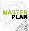 Masterplan. La trasformazione di una parte di città libro