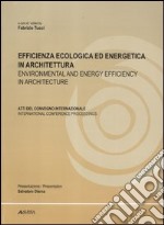 Efficienza ecologica ed energetica in architettura. Atti del Convegno internazionale. Ediz. italiana e inglese libro