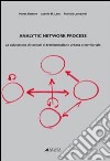 Analytic network process. La valutazione di scenari di trasformazione urbana e territoriale libro