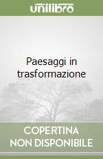 Paesaggi in trasformazione libro