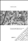 Territorio e identità. Il documento degli obiettivi per il nuovo piano strutturale associato dell'alto ferrarese libro di Alberti Francesco